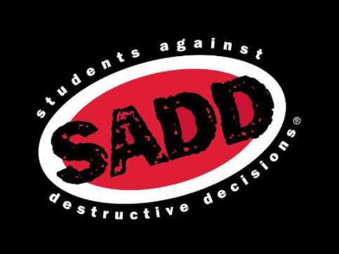 S.A.D.D. Students Against Destructive Decisions